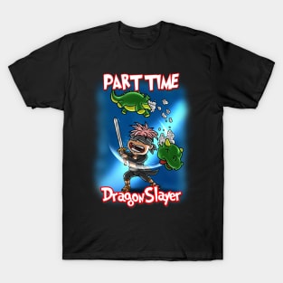 Double Duty: Gaming Dragon Slayer by Night, Part-Time Hero by Day T-Shirt